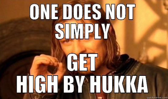 ONE DOES NOT SIMPLY GET HIGH BY HUKKA Boromir