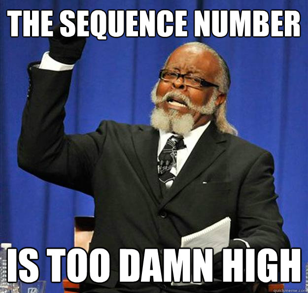 The sequence number Is too damn high - The sequence number Is too damn high  Jimmy McMillan