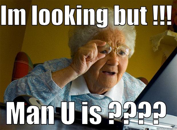 IM LOOKING BUT !!!  MAN U IS ???? Grandma finds the Internet