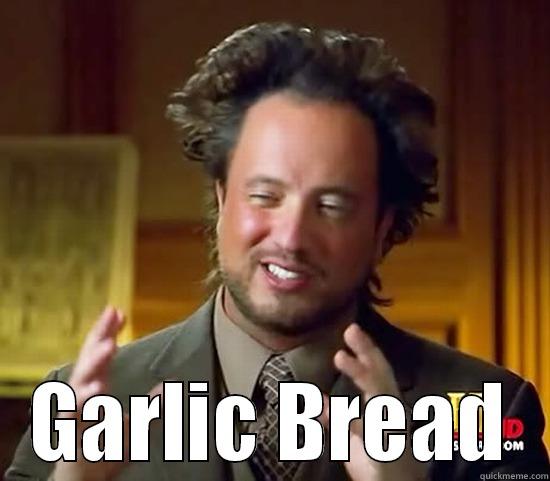 Ancient Garlic Bread  -  GARLIC BREAD Ancient Aliens