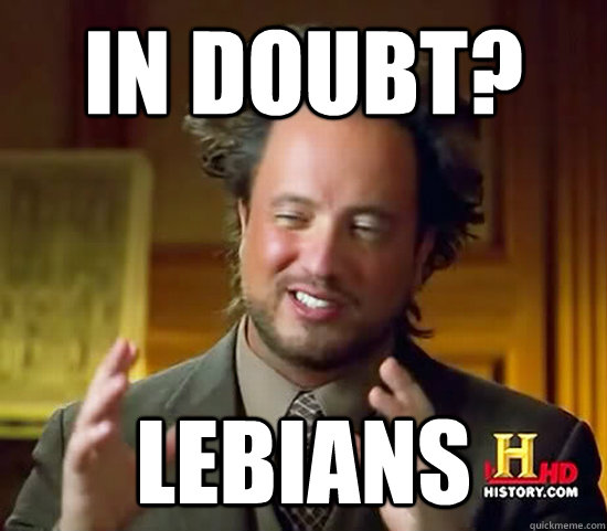 In doubt? Lebians - In doubt? Lebians  Ancient Aliens