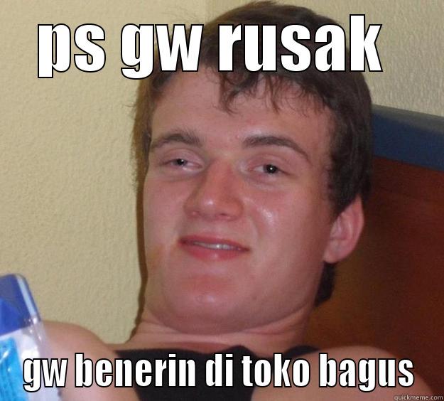 PS GW RUSAK  GW BENERIN DI TOKO BAGUS 10 Guy