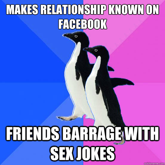 Makes relationship known on facebook Friends barrage with sex jokes  Socially Awkward Couple