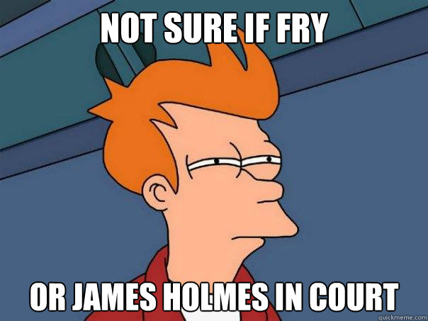 Not sure if fry or james holmes in court  Futurama Fry