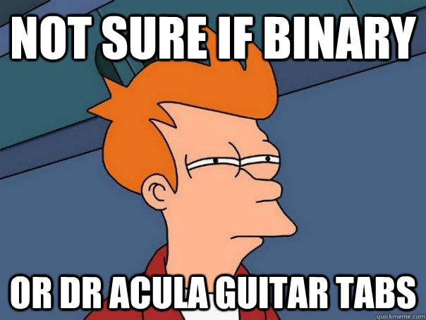 not sure if binary or dr acula guitar tabs  Futurama Fry