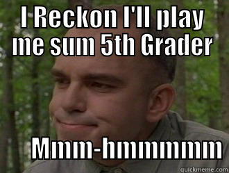 Billy Bob Sling Blade - I RECKON I'LL PLAY ME SUM 5TH GRADER                                                                                                       MMM-HMMMMM Misc