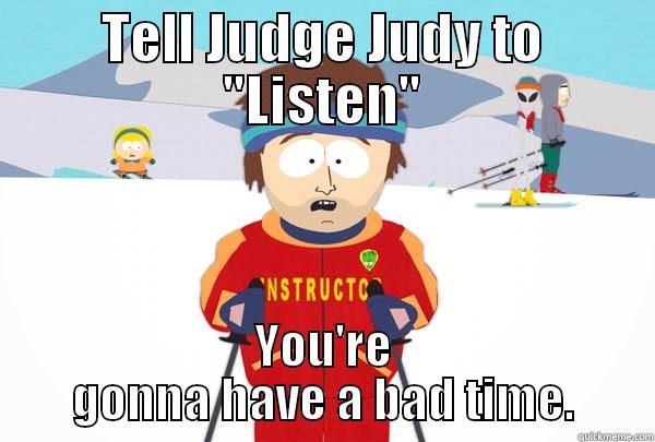 Judy wins! - TELL JUDGE JUDY TO 