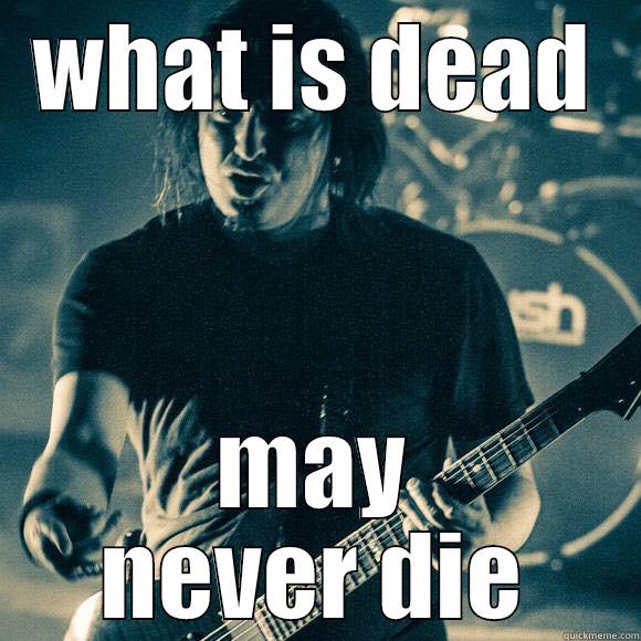 metal snape - WHAT IS DEAD MAY NEVER DIE Misc