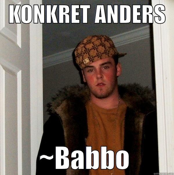   KONKRET ANDERS   ~BABBO Scumbag Steve