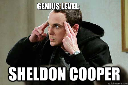 Genius Level: Sheldon Cooper  Sheldon cooper