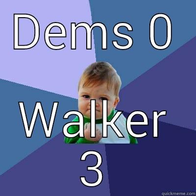 DEMS 0 WALKER 3 Success Kid