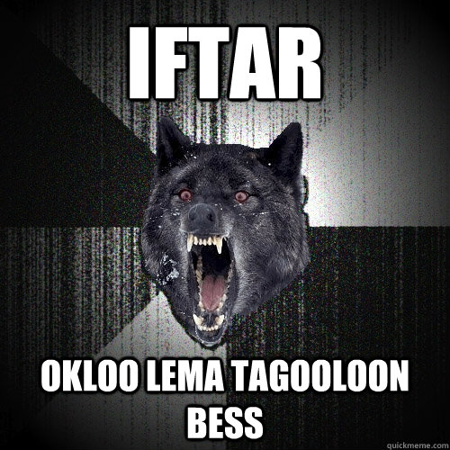 iftar okloo lema tagooloon bess - iftar okloo lema tagooloon bess  Insanity Wolf