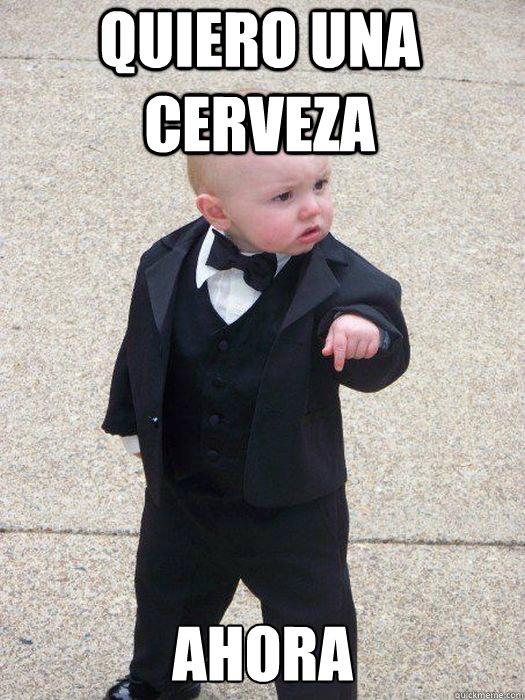 quiero una cerveza ahora  Caption 4 goes here  Baby Godfather