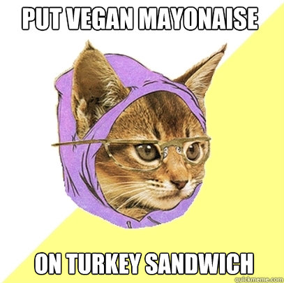 Put vegan mayonaise on turkey sandwich  Hipster Kitty