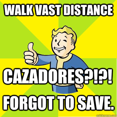 walk vast distance Cazadores?!?! forgot to save.  Fallout new vegas