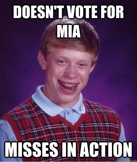 Doesn't vote for MIA Misses in action  Bad Luck Brian