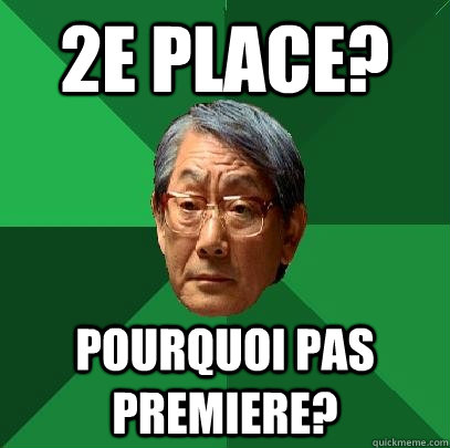 2e place? pourquoi pas premiere?  High Expectations Asian Father