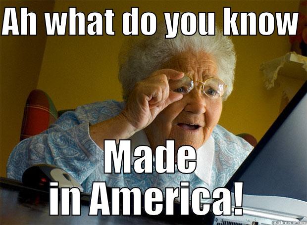 AH WHAT DO YOU KNOW  MADE IN AMERICA!  Grandma finds the Internet