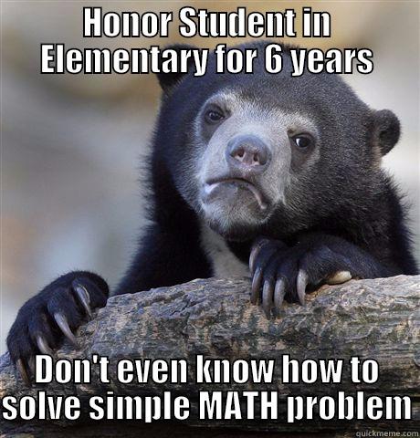 HONOR STUDENT IN ELEMENTARY FOR 6 YEARS DON'T EVEN KNOW HOW TO SOLVE SIMPLE MATH PROBLEM Confession Bear