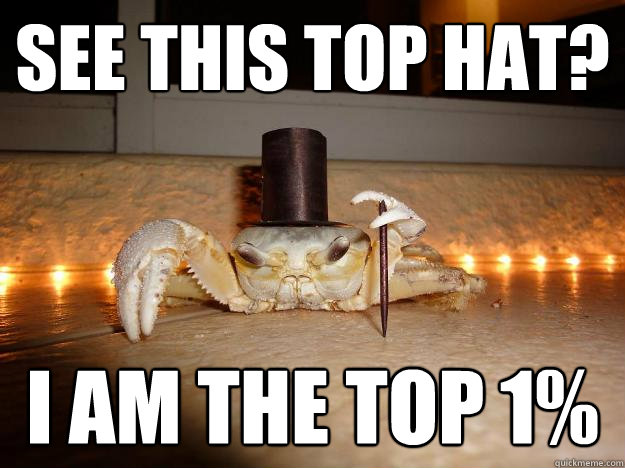 See this top hat? I am the top 1%  Fancy Crab