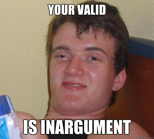 Your valid is inargument - Your valid is inargument  10 Guy