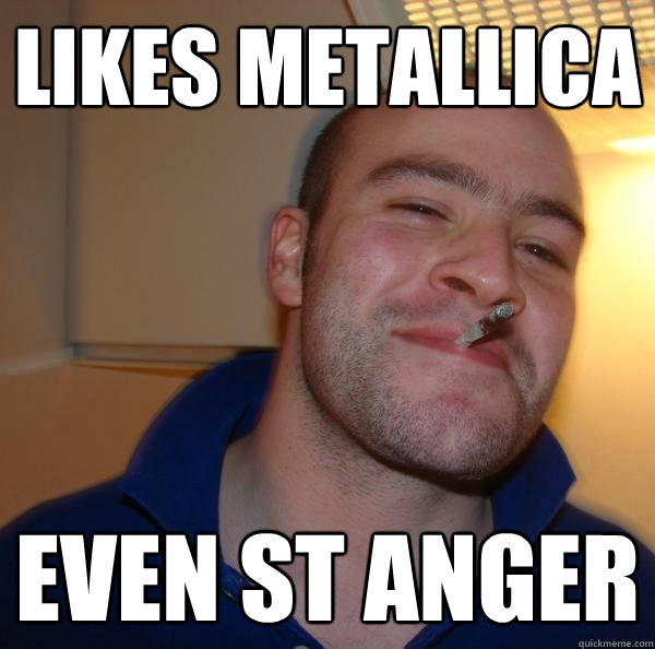 Likes metallica even st anger - Likes metallica even st anger  Misc