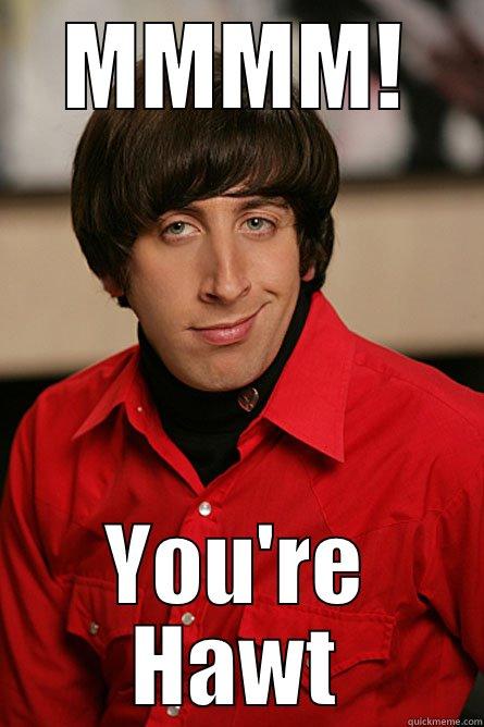 MMMM! YOU'RE HAWT Pickup Line Scientist