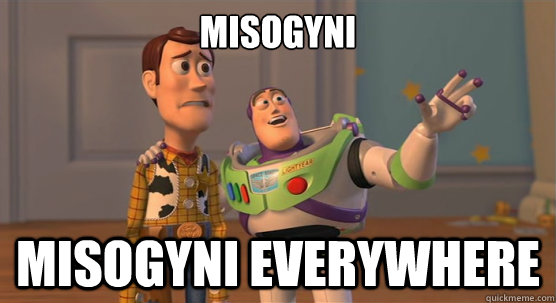 Misogyni Misogyni Everywhere  Toy Story Everywhere