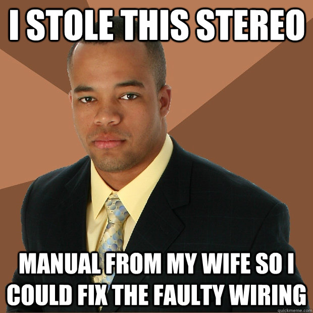 I stole this stereo manual from my wife so I could fix the faulty wiring - I stole this stereo manual from my wife so I could fix the faulty wiring  Successful Black Man