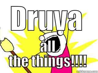 DRUVA ALL THE THINGS!!!! All The Things