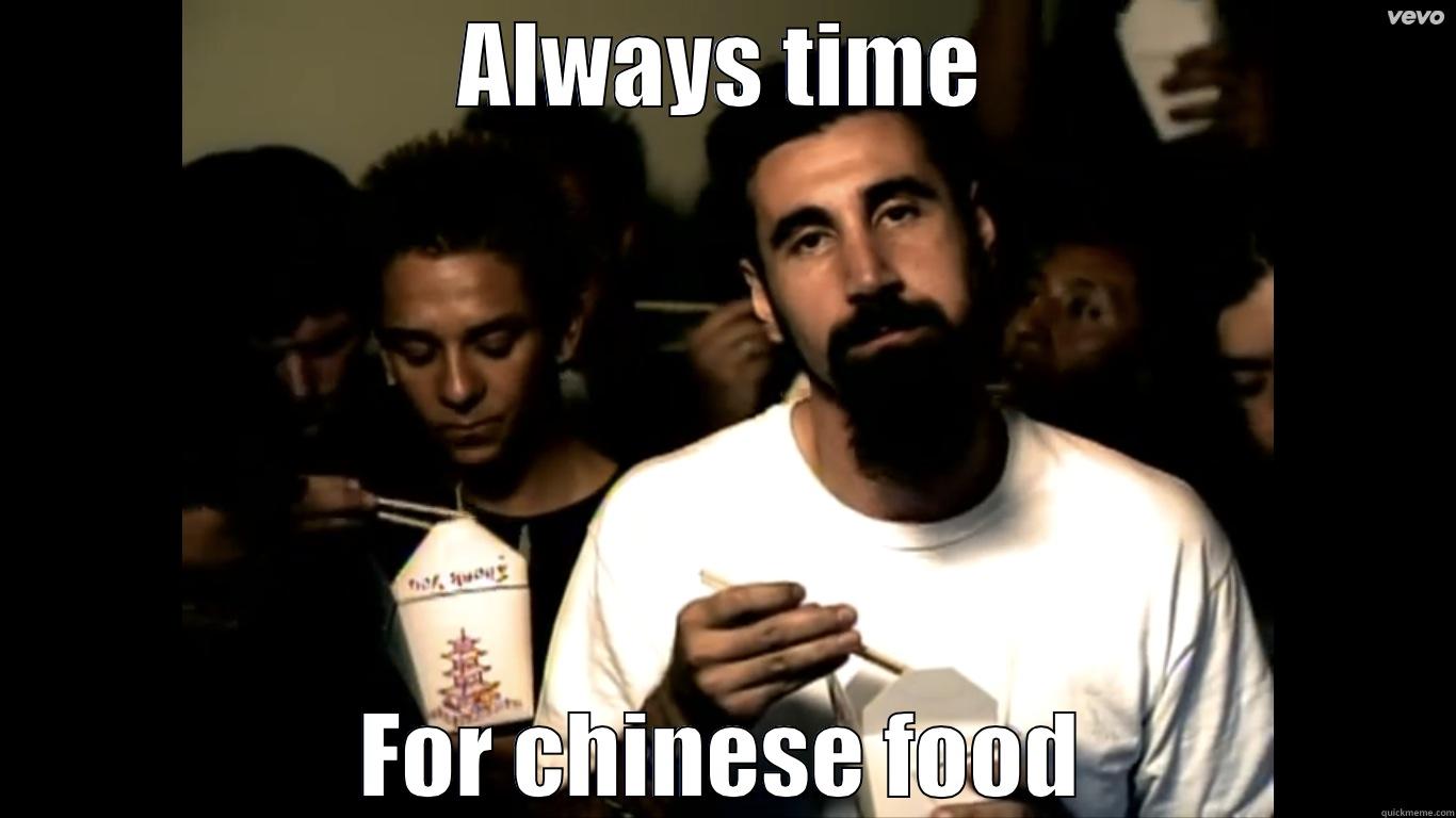 Chop Suey - ALWAYS TIME FOR CHINESE FOOD Misc