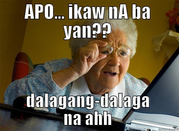 APO... IKAW NA BA YAN?? DALAGANG-DALAGA NA AHH Grandma finds the Internet