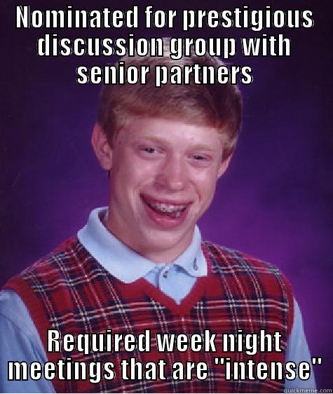 honors group S&o - NOMINATED FOR PRESTIGIOUS DISCUSSION GROUP WITH SENIOR PARTNERS REQUIRED WEEK NIGHT MEETINGS THAT ARE 