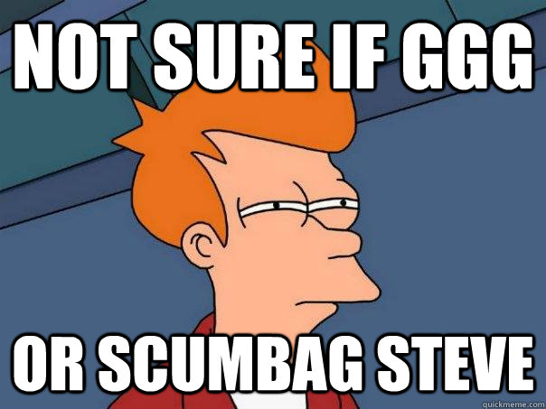 Not Sure If GGG Or Scumbag steve - Not Sure If GGG Or Scumbag steve  Futurama Fry