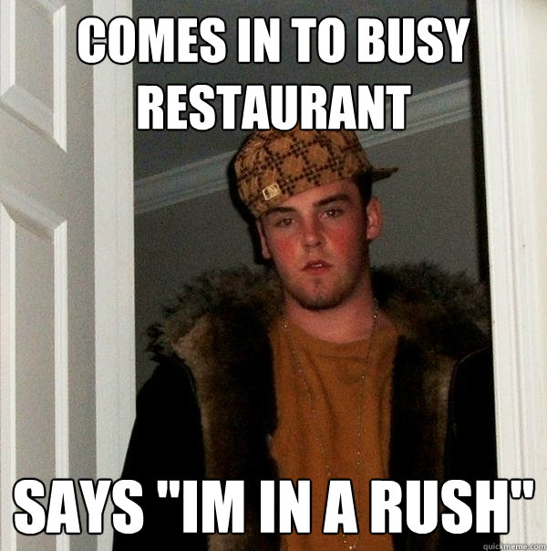 Comes in to busy restaurant  says 