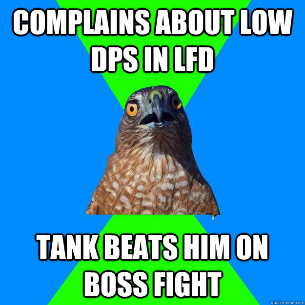 complains about low DPS in lfd Tank beats him on boss fight - complains about low DPS in lfd Tank beats him on boss fight  Hawkward