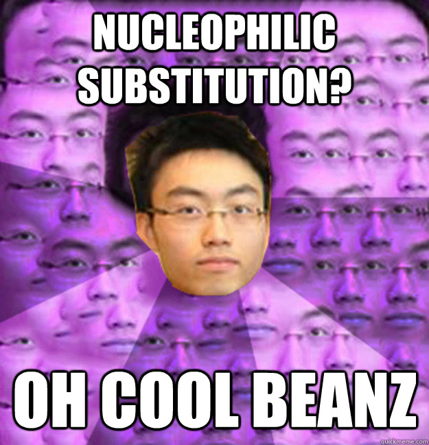 nucleophilic substitution? oh cool beanz - nucleophilic substitution? oh cool beanz  organic chemistry holden