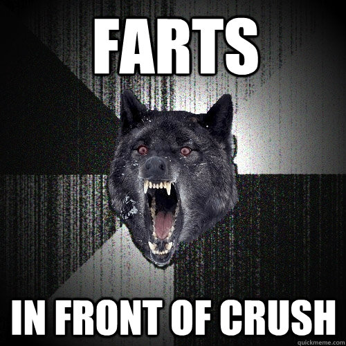 farts In front of crush  Insanity Wolf