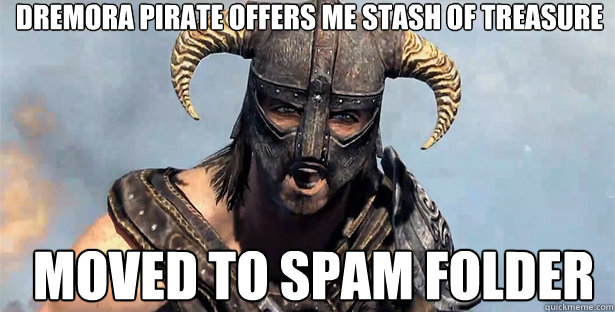 dremora Pirate offers me Stash of treasure moved to spam folder  skyrim