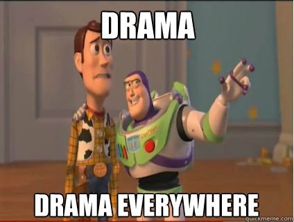 Drama Drama Everywhere - Drama Drama Everywhere  woody and buzz