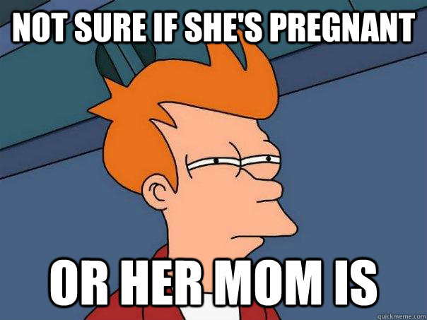 Not sure if she's pregnant Or her mom is  Futurama Fry