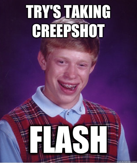 Try's taking creepshot Flash  Bad Luck Brian