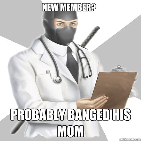 New Member? Probably banged his mom  Bobcast