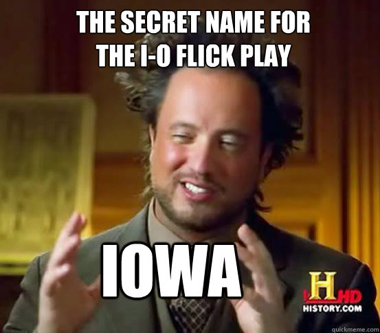 the secret name for
the I-O flick play IOWA  Alien guy from history channel