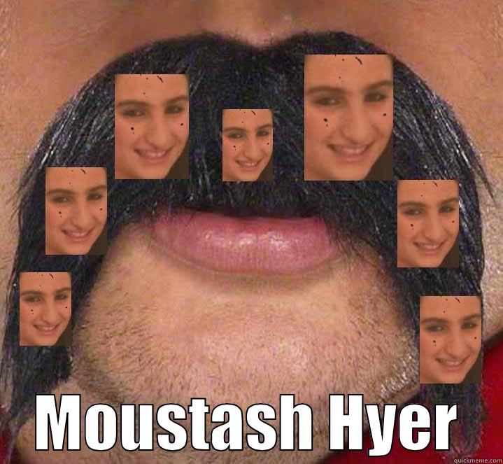  MOUSTASH HYER Misc