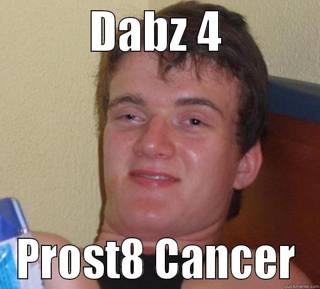 dabz 4 - DABZ 4 PROST8 CANCER 10 Guy