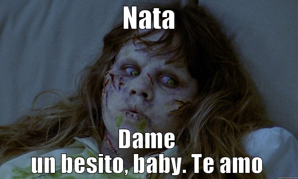  NATA DAME UN BESITO, BABY. TE AMO Misc