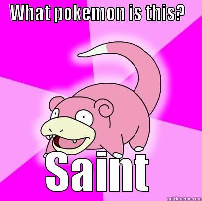 Saints need a speed buff - WHAT POKEMON IS THIS?  SAINT Slowpoke