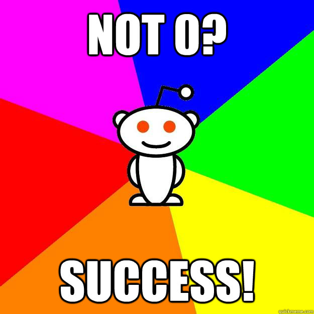 Not 0? Success!  Reddit Alien