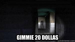 gimmie 20 dollas - gimmie 20 dollas  Slenderman